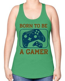 born to ba a gamer 63# - video games -Racerback Tank