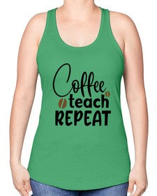 coffee teach repeat Style 106# - teacher -Racerback Tank