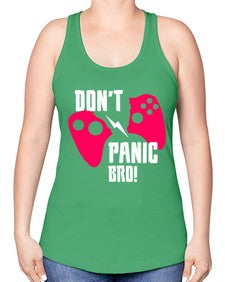 dont panic bro 75# - video games -Racerback Tank