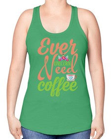 ever unicorn need coffee 125# - unicorn -Racerback Tank