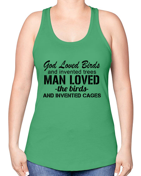 god loved birds and invented trees 37# - birds -Racerback Tank