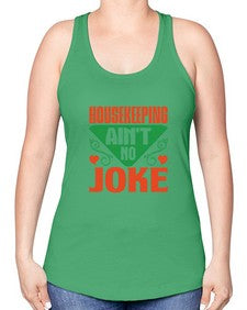 housekeeping aint no joke Style 178# - cleaner -Racerback Tank