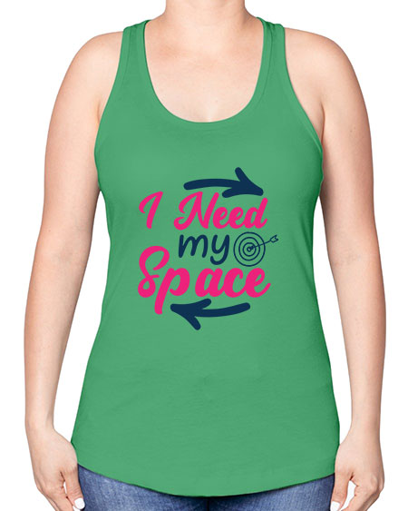 i need my space 23# - space -Racerback Tank