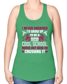 i never dreamed id grow up Style 911# - nurse -Racerback Tank