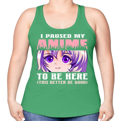 i paused my anime to be here236# - anime -Racerback Tank