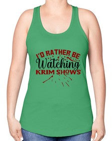 id rather be watching krim shows 684# - true crime -Racerback Tank