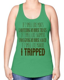 if i smell like mints i am feeding my horse treats - horse -Racerback Tank