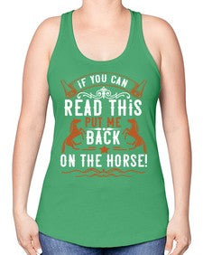 if you can read this put me back on the horse Style 37# - horse -Racerback Tank