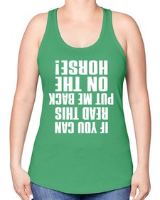 if you can read this put me back on the horse - horse -Racerback Tank