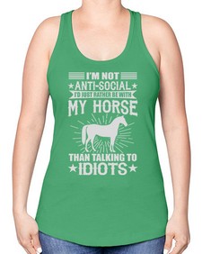 im not anti social id just rather be with my horse - horse -Racerback Tank