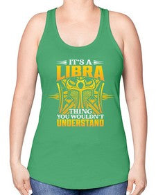 its a Libra thinggraphic 268# - libra -Racerback Tank
