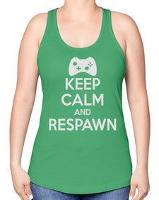 keep calm and respawn 134# - video games -Racerback Tank