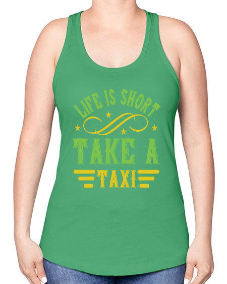 life is short take a taxi Style 1053# - Bus Driver -Racerback Tank