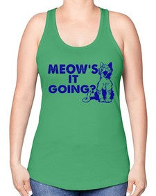 meows its going - cats -Racerback Tank