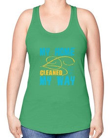 my home cleaned my way Style 293# - cleaner -Racerback Tank