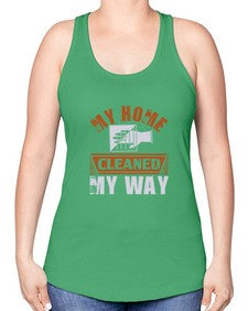 my home cleaned my way Style 294# - cleaner -Racerback Tank