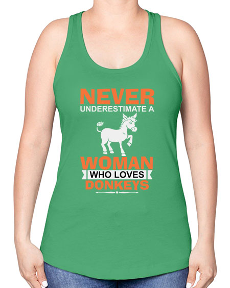 never underestimate a woman who loves donkeys Style 1# - donkey -Racerback Tank