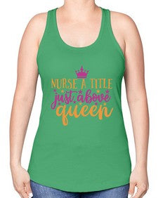 nurse a title just above queen Style 317# - nurse -Racerback Tank