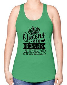 queens are born as Aries 389# - aries -Racerback Tank