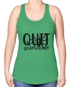 quit your witchin’ 31# - witch -Racerback Tank