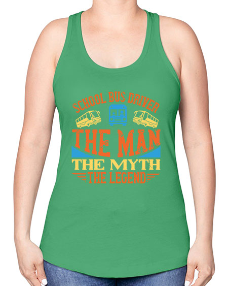 school bus driver the man the myth the legend Style 1373# - Bus Driver -Racerback Tank