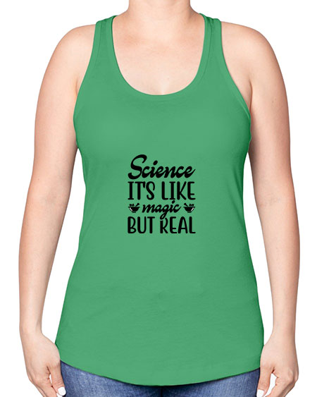 science its like magic but real 77# - general science -Racerback Tank