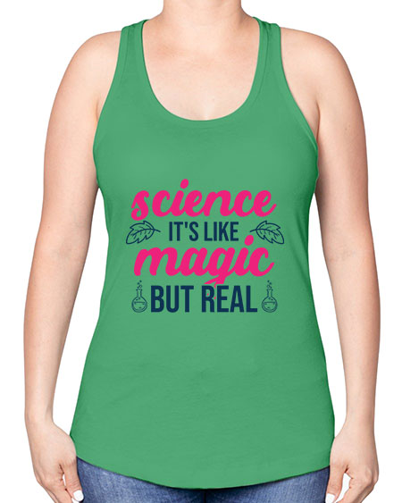 science its like magic but real 78# - general science -Racerback Tank