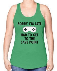 sorry im late had to get to the save point 151# - video games -Racerback Tank