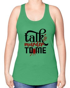 talk murder to me 1145# - true crime -Racerback Tank