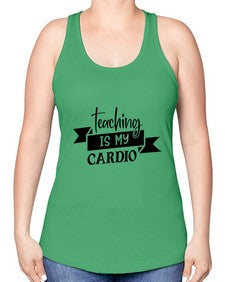 teaching is my cardio Style 400# - teacher -Racerback Tank