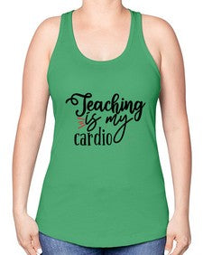 teaching is my cardio Style 402# - teacher -Racerback Tank