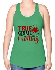 true crime and cralting 1188# - true crime -Racerback Tank