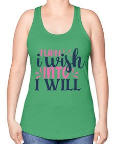 trun i wish into i will Style 65# - motivation -Racerback Tank