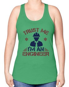 trust me Im an engineer Style 455# - engineer -Racerback Tank