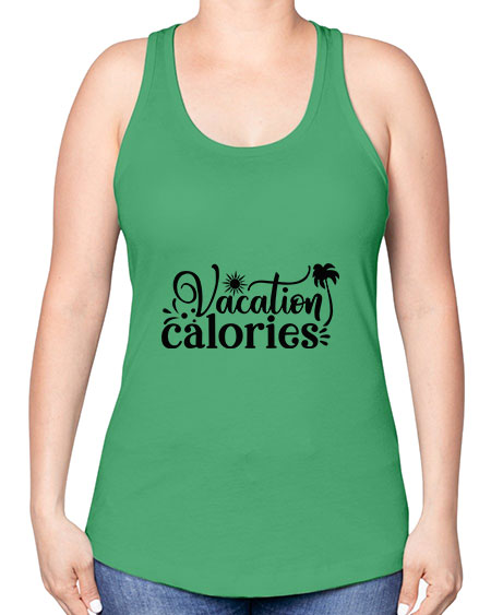 vacation calories Style 71# - summer -Racerback Tank