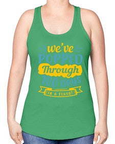 weve popped through days in a flash 997# - general school -Racerback Tank