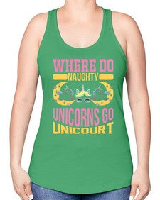 where do naughty unicorns go unicourt 557# - unicorn -Racerback Tank