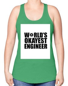 worlds okayest engineer 1661# - engineer -Racerback Tank