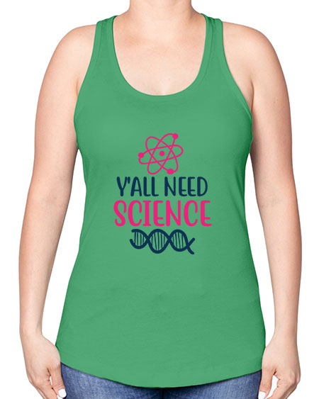 yall need science 5# - general science -Racerback Tank