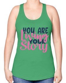 you are living your story Style 59# - motivation -Racerback Tank