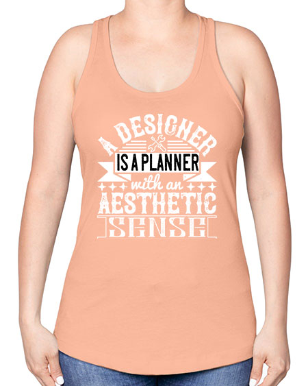 A designer is a planner with an aesthetic sense Style 9# - architect -Racerback Tank