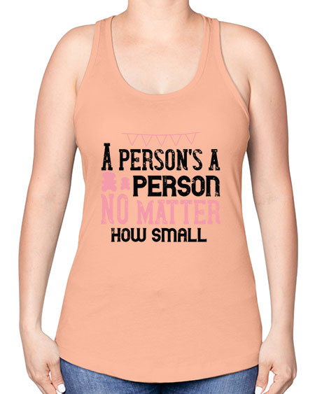 A persons a person no matter how small Style 14# - kids -Racerback Tank