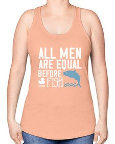 All men are equal before fish 6# - funny -Racerback Tank