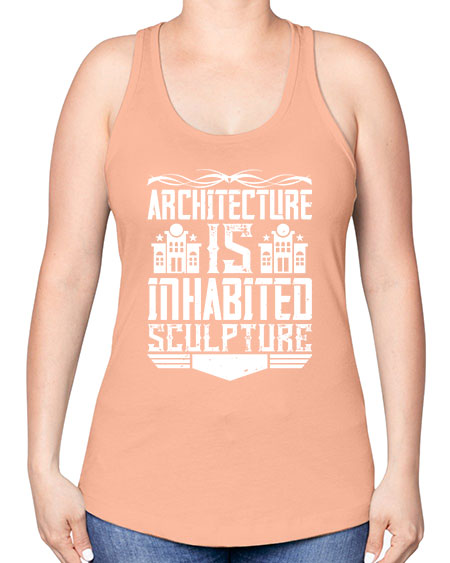 Architecture is inhabited sculpture Style 48# - architect -Racerback Tank