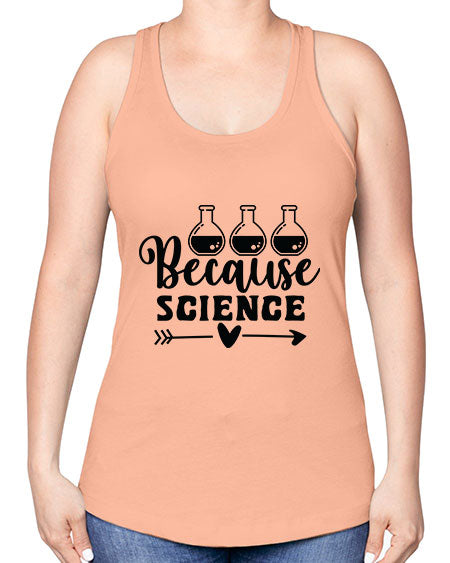 Because Science 286# - general science -Racerback Tank
