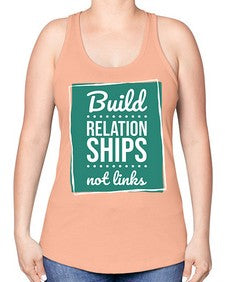 Build Relationships Not Links 24# - internet -Racerback Tank