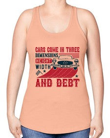 Cars come in three dimensions height width and debt 99# - car -Racerback Tank