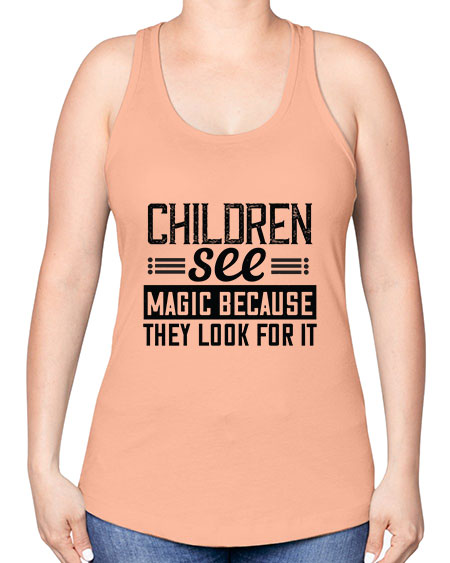 Children see magic because they look for it Style 65# - kids -Racerback Tank