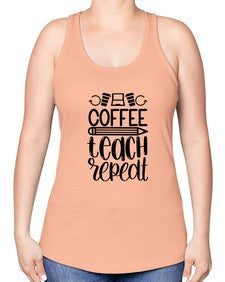 Coffee Teach Repeat Style 673# - teacher -Racerback Tank