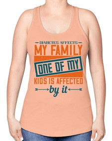 Diabetes affects my family One of my kids is affected by it Style 4# - diabetes -Racerback Tank